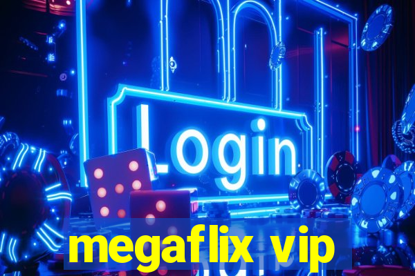 megaflix vip